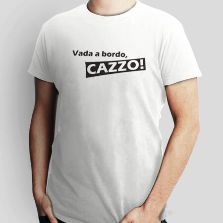 Vada a bordo, cazzo! - T-SHIRT