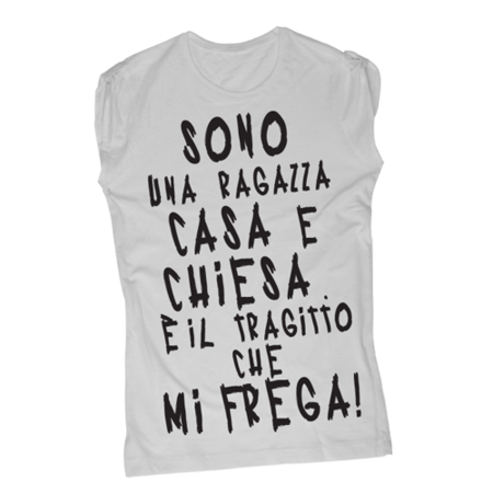 Sono una Ragazza Casa e Chiesa, il tragitto mi Frega - T-Shirt Fashion