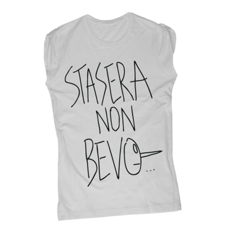 Stasera Non Bevo - T-Shirt Fashion