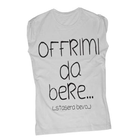 Offrimi da bere - T-Shirt Fashion