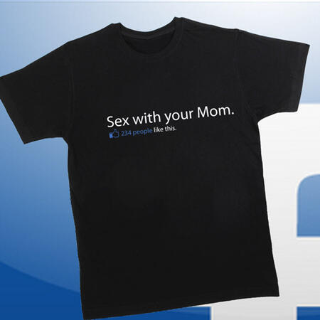 T-Shirt Sex with your mom -  like facebook