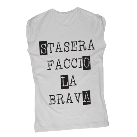 Stasera faccio la brava - T-Shirt Fashion